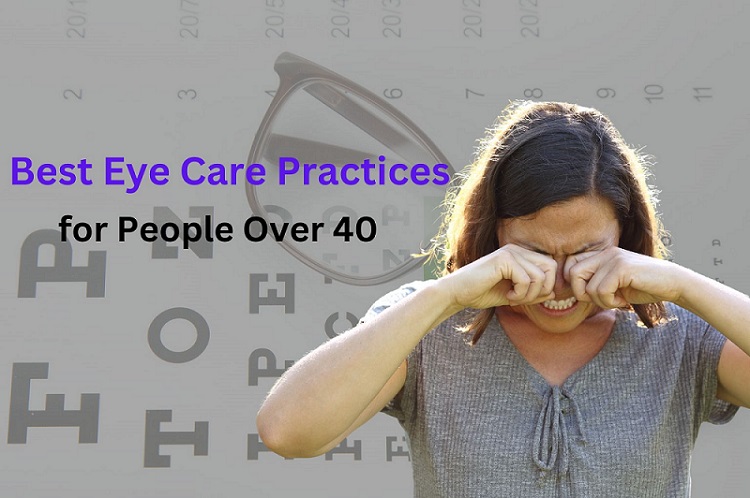 Best Eye Care Practices for People Over 40